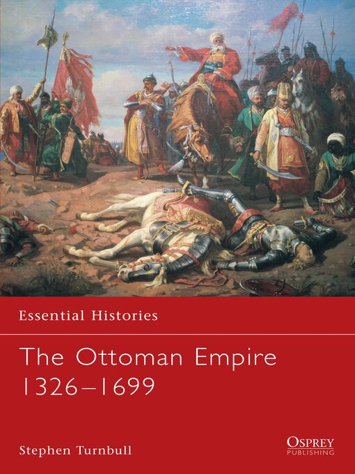 Title details for The Ottoman Empire 1326–1699 by Stephen Turnbull - Available